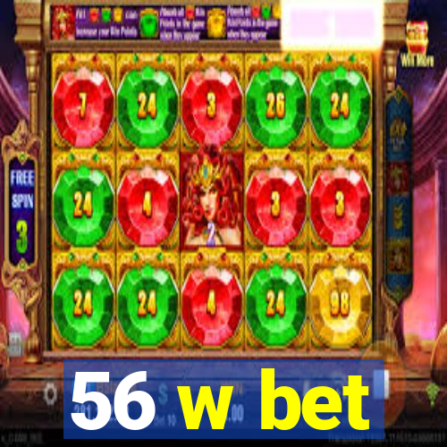 56 w bet